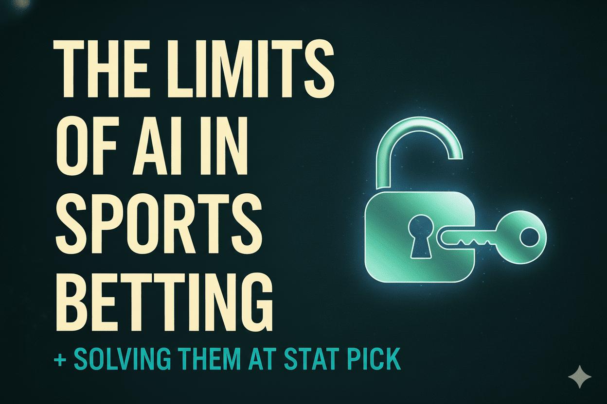 The Limits of AI in Sports Betting + Solving Them at Stat Pick